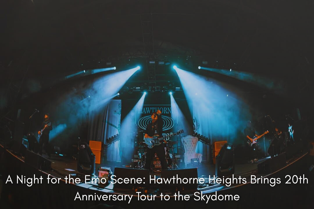 A Night for the Emo Scene: Hawthorne Heights Brings 20th Anniversary Tour to the Skydome