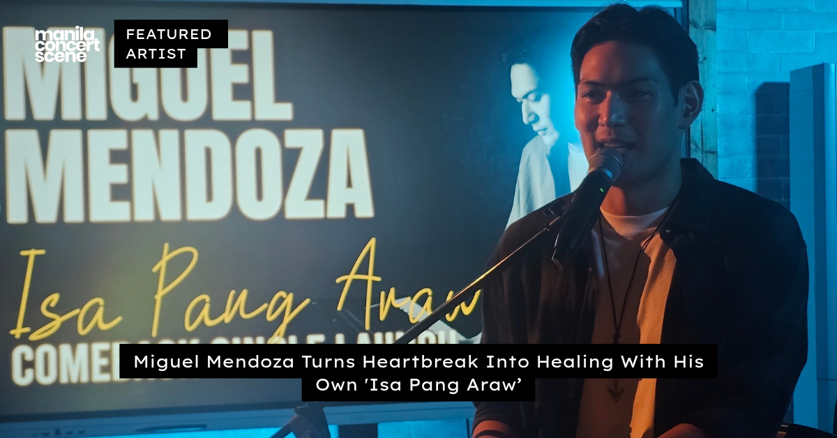 Miguel Mendoza Turns Heartbreak Into Healing With His Own ‘Isa Pang Araw’