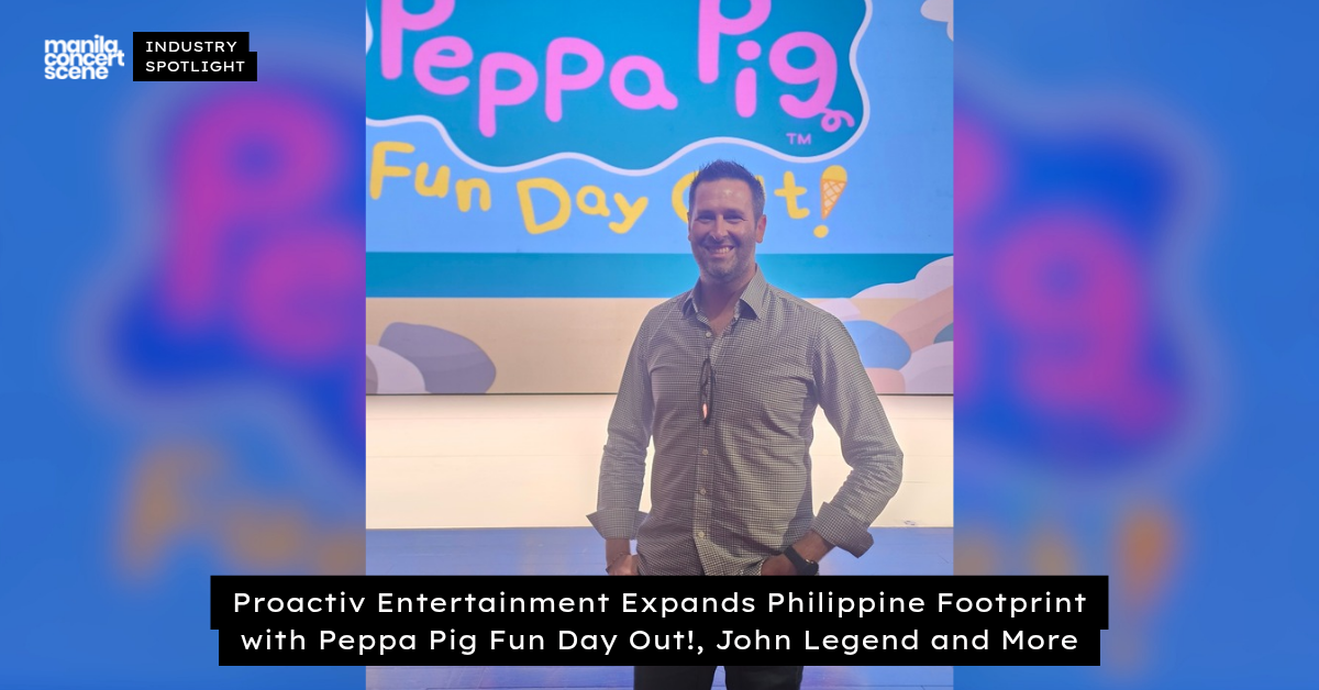 Proactiv Entertainment Expands Philippine Footprint with Peppa Pig Fun Day Out!, John Legend and More